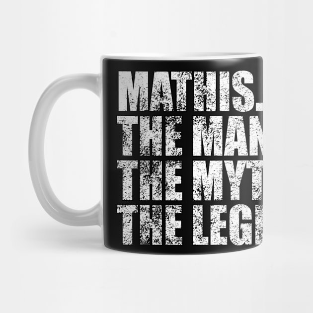 Mathis Legend Mathis Family name Mathis last Name Mathis Surname Mathis Family Reunion by TeeLogic